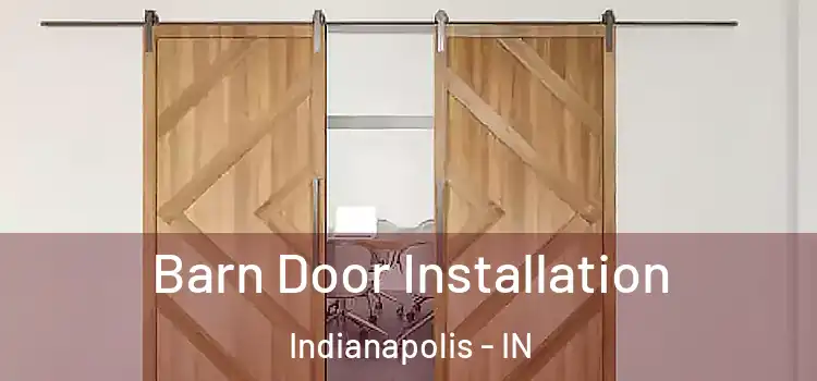 Barn Door Installation Indianapolis - IN