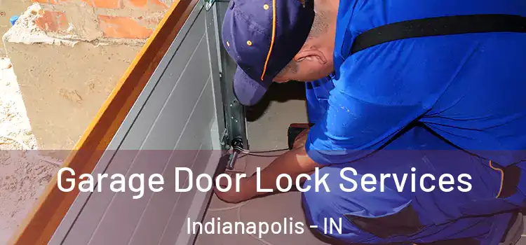 Garage Door Lock Services Indianapolis - IN