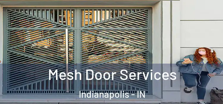 Mesh Door Services Indianapolis - IN