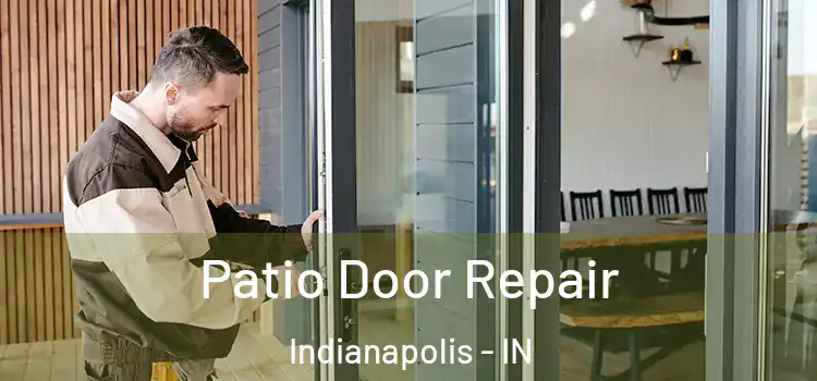Patio Door Repair Indianapolis - IN
