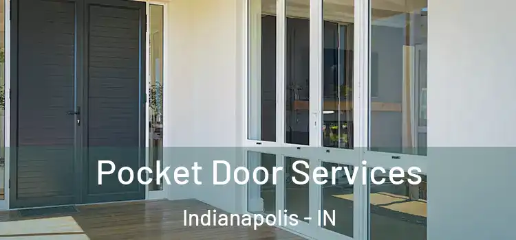 Pocket Door Services Indianapolis - IN