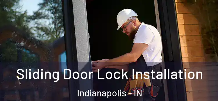 Sliding Door Lock Installation Indianapolis - IN