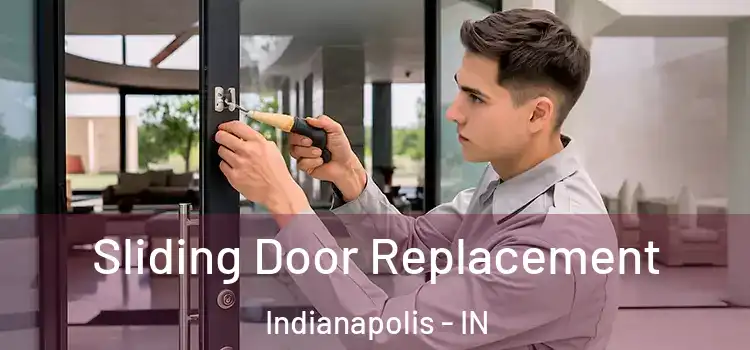 Sliding Door Replacement Indianapolis - IN