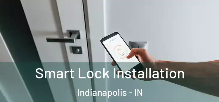Smart Lock Installation Indianapolis - IN